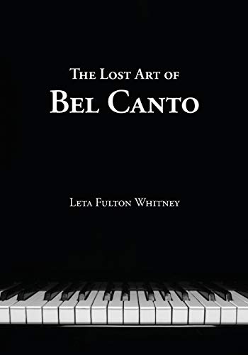 Leta Whitney The Lost Art Of Bel Canto
