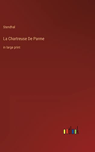La Chartreuse De Parme: in large print