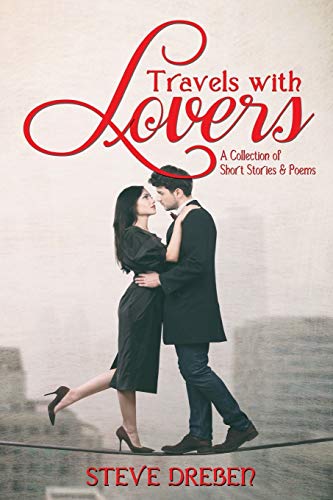 Travels with Lovers: A Collection of Short Stories & Poems