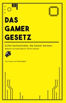 Das Gamer Gesetz: Echte Sachverhalte, die Gamer kennen.