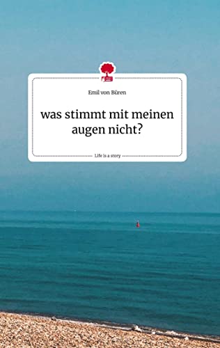 was stimmt mit meinen augen nicht? Life is a Story - story.one