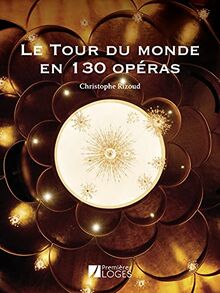 Le tour du monde en 130 opéras