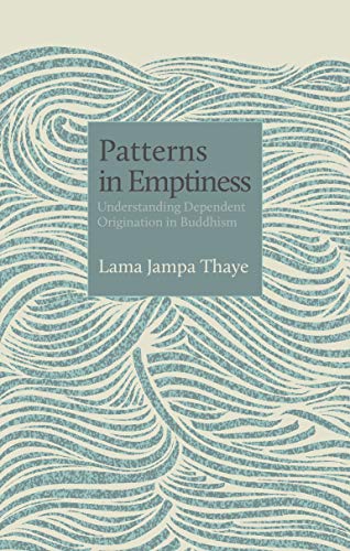 Patterns In Emptiness: Understanding Dependent Origination In Buddhism (the Philosophers, 1)
