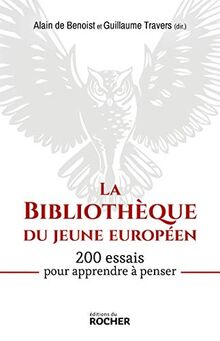 La bibliothèque du jeune Européen : 200 essais pour apprendre à penser