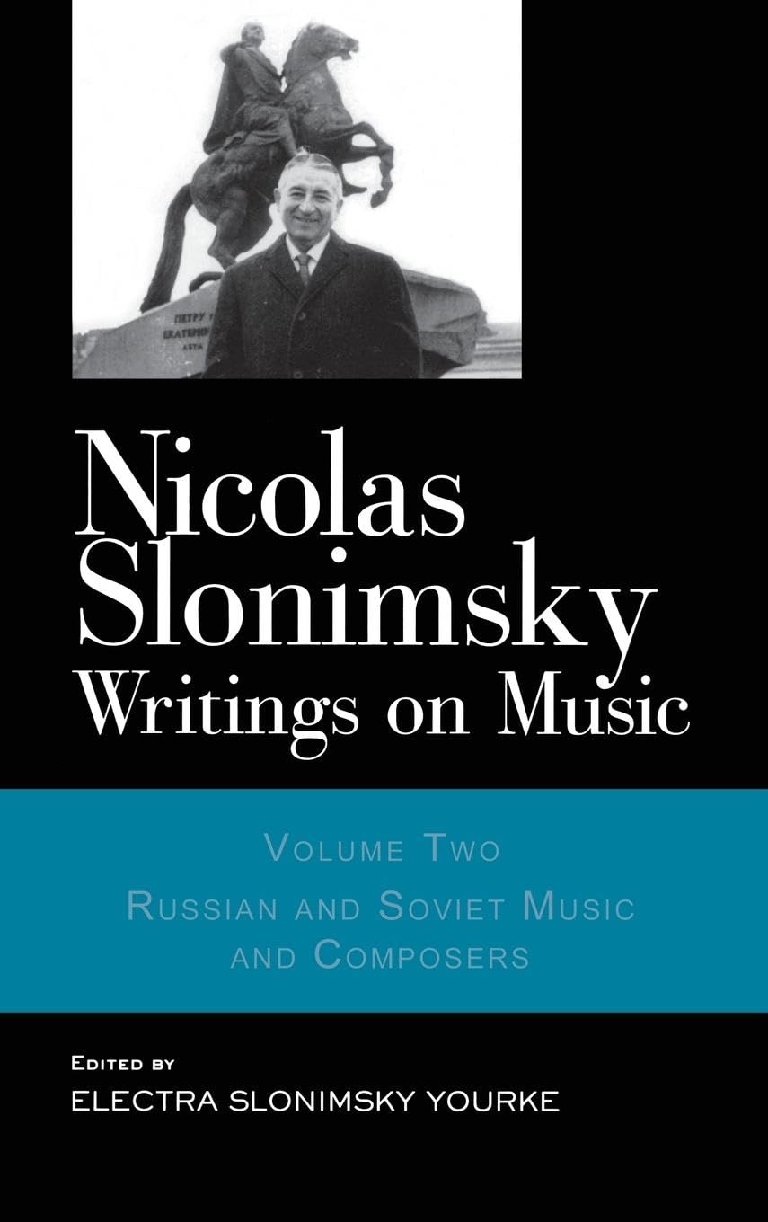 Nicolas Slonimsky: Writings on Music: Writings on Music: Russian and Soviet Music and Composers