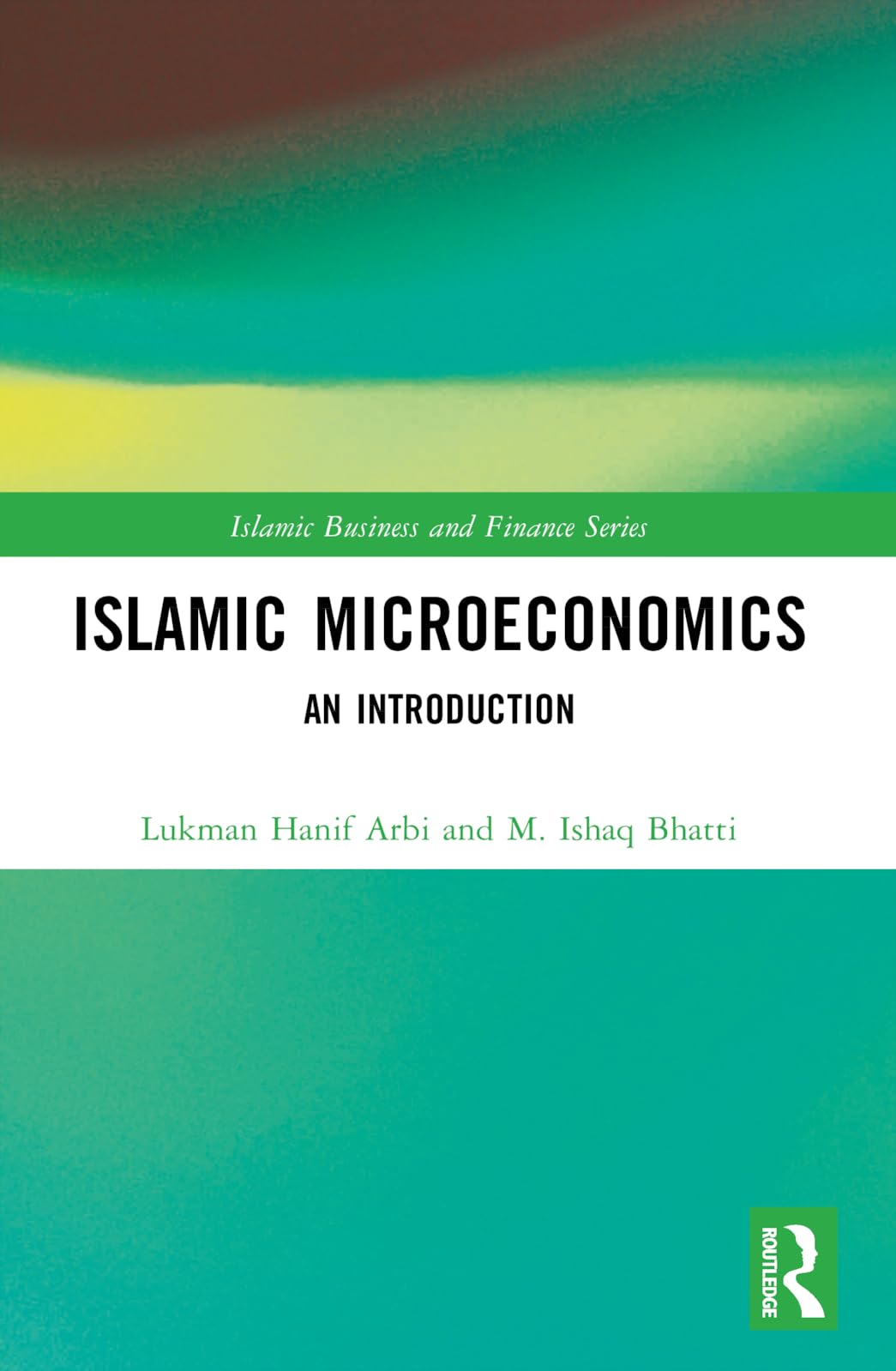 Islamic Microeconomics: An Introduction (Islamic Business and Finance)