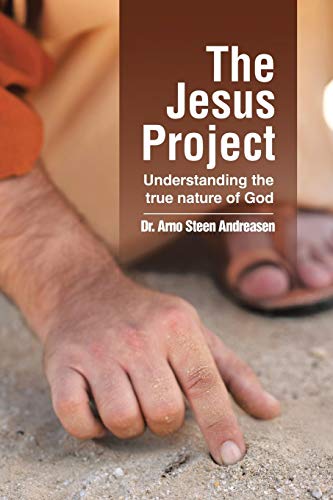The Jesus Project: Understanding the true nature of God