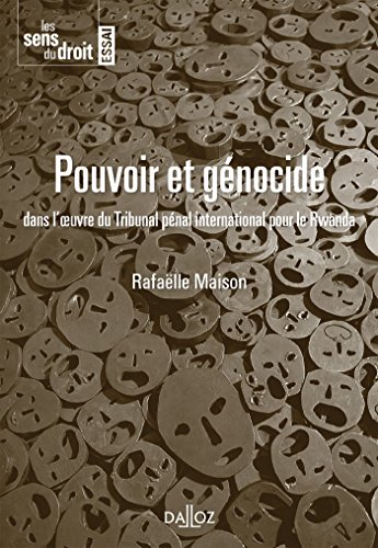 Pouvoir Et Génocide - 1re Ed.: Dans L'oeuvre Du Tribunal Pénal International Pour Le Rwanda