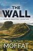 Moffat, A: Wall: Rome's Greatest Frontier