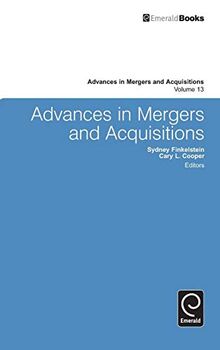 Advances in Mergers and Acquisitions (Advances in Mergers and Acquisitions, 13, Band 13)