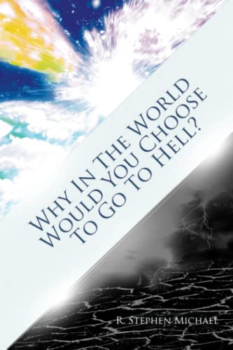 Why In The World Would You Choose To Go To Hell?: The Real ‘Choice’
