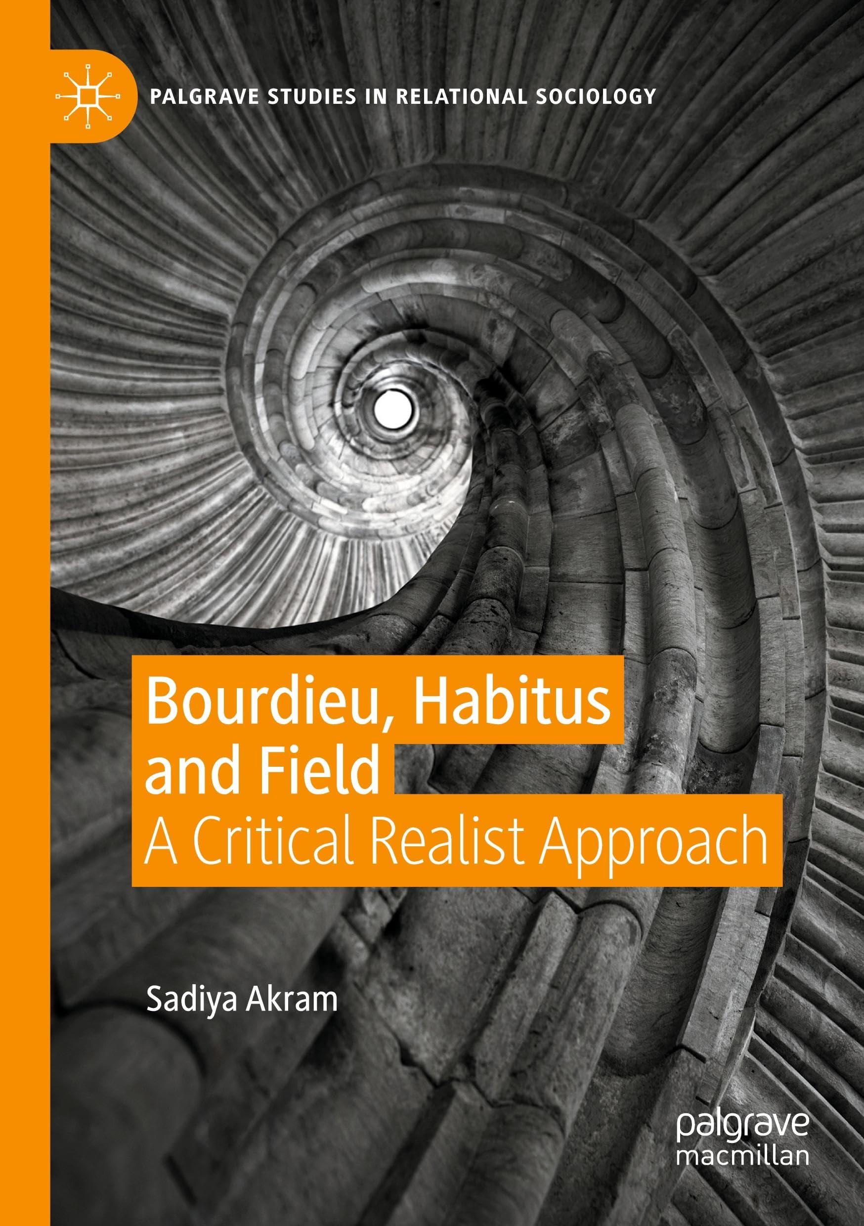 Bourdieu, Habitus and Field: A Critical Realist Approach (Palgrave Studies in Relational Sociology)