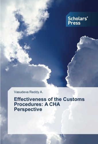 Effectiveness of the Customs Procedures: A CHA Perspective