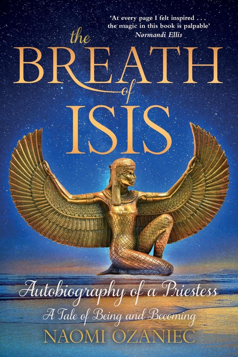 THE BREATH OF ISIS: Autobiography of a Priestess; A Tale of Being and Becoming