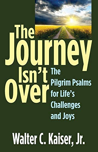 The Journey Isn’t Over: The Pilgrim Psalms for Life’s Challenges and Joys