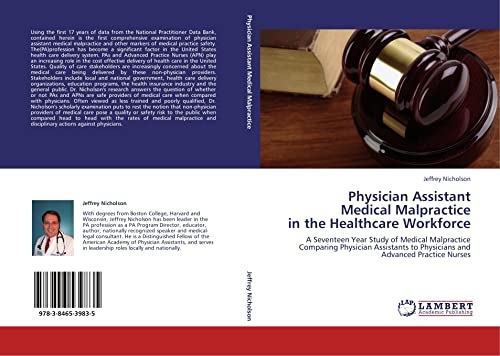 Physician Assistant Medical Malpractice in the Healthcare Workforce: A Seventeen Year Study of Medical Malpractice Comparing Physician Assistants to Physicians and Advanced Practice Nurses