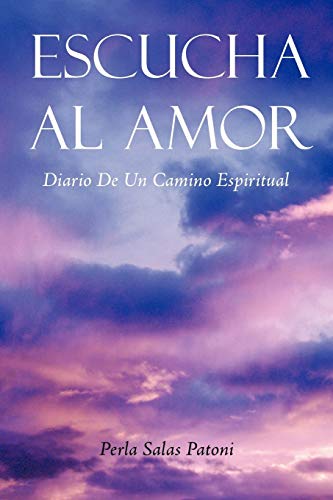 Escucha Al Amor: Diario de un Camino Espiritual