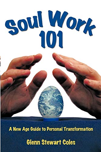 Soul Work 101: A New Age Guide to Personal Transformation