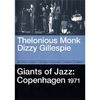 Thelonious Monk/Dizzy Gillespie - Giants of Jazz: Copenhagen 1971 [UK Import]