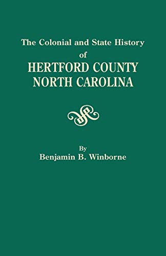 The Colonial and State History of Hertford County, North Carolina