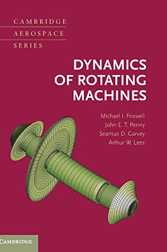 Dynamics of Rotating Machines (Cambridge Aerospace Series, Band 28)
