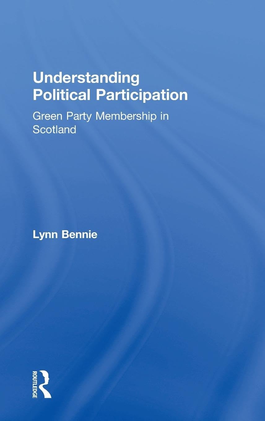 Understanding Political Participation: Green Party Membership in Scotland