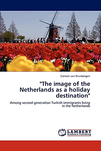 The image of the Netherlands as a holiday destination: Among second generation Turkish immigrants living in the Netherlands