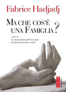 Ma che cos'è una famiglia? (Genitori e figli)