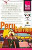 Peru, Bolivien: Handbuch für individuelles Reisen und Entdecken in allen Regionen Perus und Boliviens, auch abseits der Hauptreiserouten