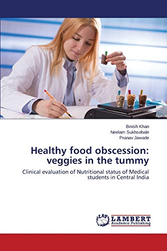 Healthy food obscession: veggies in the tummy: Clinical evaluation of Nutritional status of Medical students in Central India