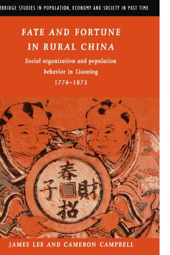 Fate and Fortune in Rural China: Social Organization and Population Behavior in Liaoning 1774-1873 (Cambridge Studies in Population, Economy and Society in Past Time, Band 31)