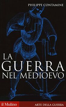 La guerra nel Medioevo (Storica paperbacks, Band 8)