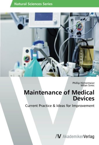 Maintenance of Medical Devices: Current Practice & Ideas for Improvement