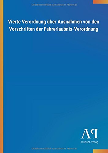 Vierte Verordnung über Ausnahmen von den Vorschriften der Fahrerlaubnis-Verordnung