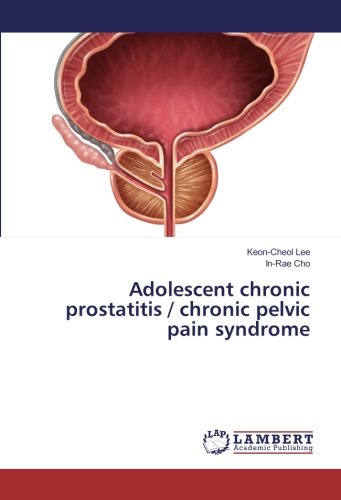 Adolescent chronic prostatitis / chronic pelvic pain syndrome