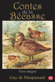 Contes de la bécasse: Guy de Maupassant | Texte intégral | M.G. Editions (Annoté)