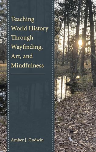 Teaching World History Through Wayfinding, Art, and Mindfulness