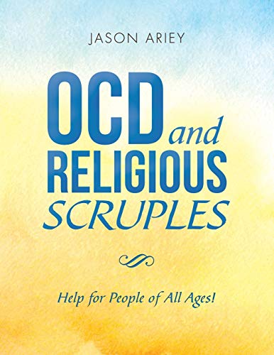Ocd and Religious Scruples: Help for People of All Ages!