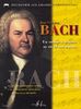 Bach - Un voyage à travers sa vie et son oeuvre