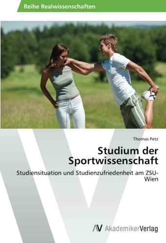 Studium der Sportwissenschaft: Studiensituation und Studienzufriedenheit am ZSU-Wien