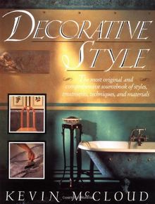 Decorative Style: The Most Original and Comprehensive Sourcebook of Styles, Treatments, Techniques