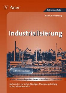 Industrialisierung: Materialien zur selbstständigen Themenerarbeitung in der Sekundarstufe 1. Mit Kopiervorlagen