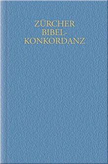 Zürcher Bibelkonkordanz: Vollständiges Wort-, Namen- und Zahlenverzeichnis zur Zürcher Bibelübersetzung mit Einschluß der Apokryphen: 3 Bände.