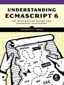 Understanding ECMAScript6: The Definitive Guide for JavaScript Developers