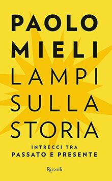 Lampi sulla storia. Intrecci tra passato e presente