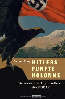 Hitlers fünfte Kolonne: Die Auslands-Organisation der NSDAP