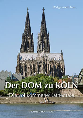 Kölner Dom: Die vollkommene Kathedrale
