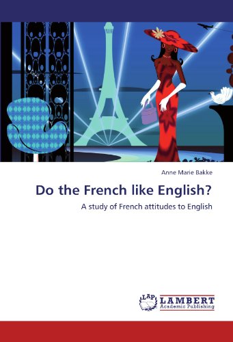 Do the French like English?: A study of French attitudes to English
