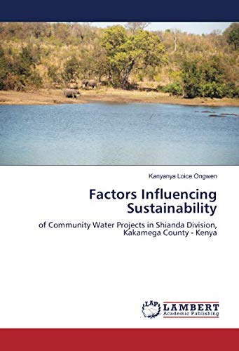 Factors Influencing Sustainability: of Community Water Projects in Shianda Division, Kakamega County - Kenya