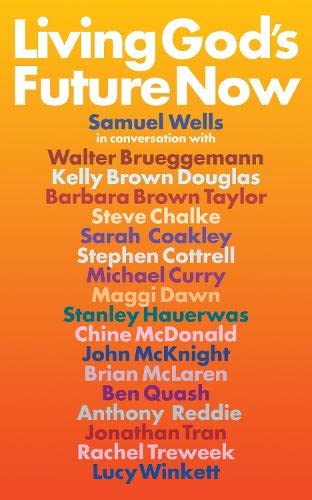 Living God's Future Now: Conversations with Contemporary Prophets